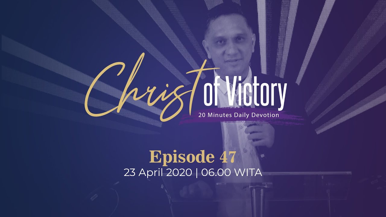 CHRIST of Victory Episode 47