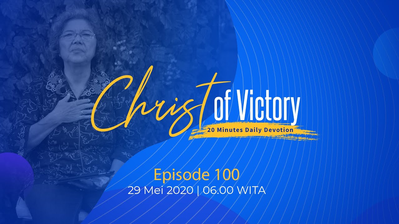 CHRIST of Victory Episode 100