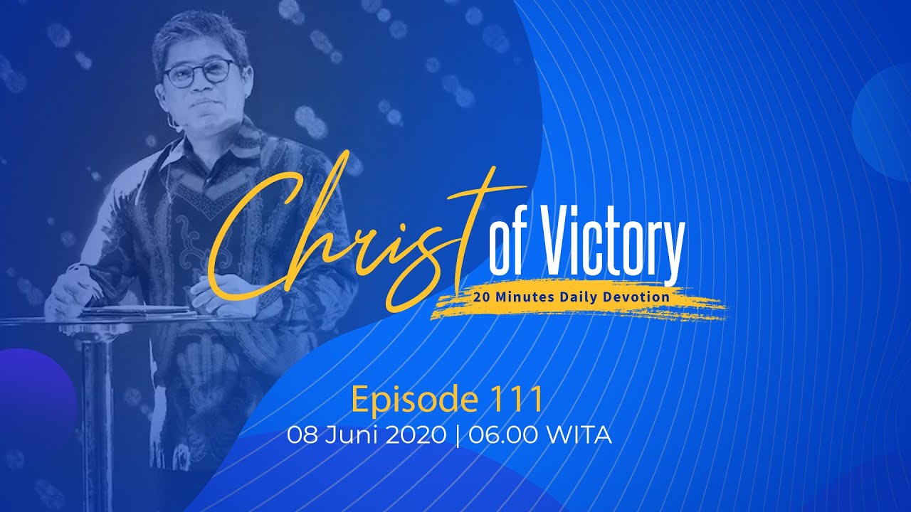 CHRIST of Victory Episode 111