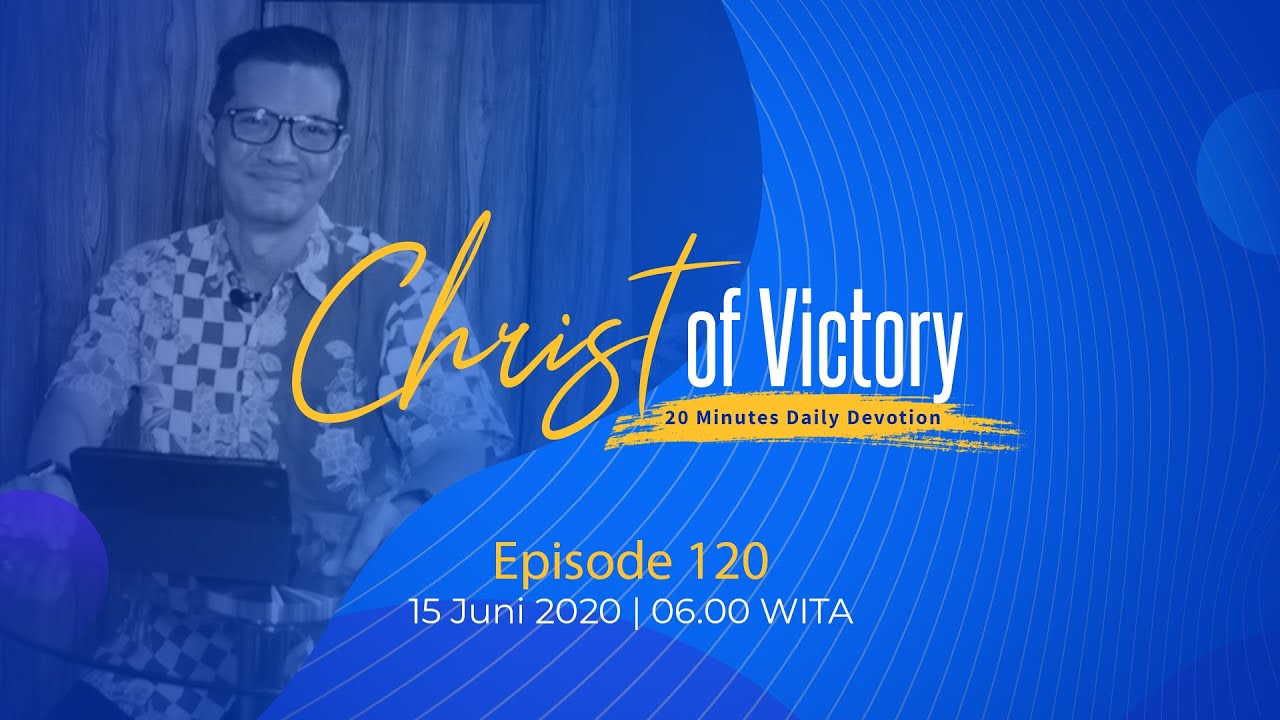 CHRIST of Victory Episode 120