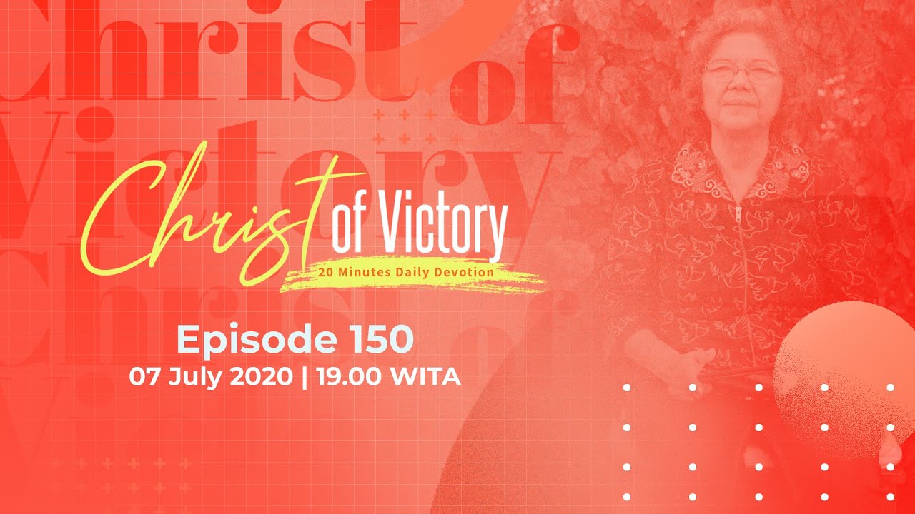 CHRIST of Victory Episode 150