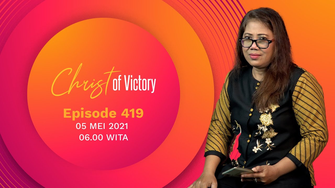 CHRIST of Victory Episode 419