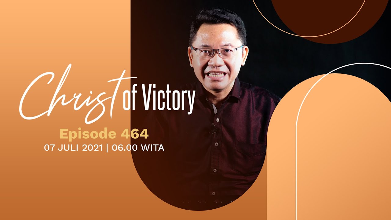 CHRIST of Victory Episode 464
