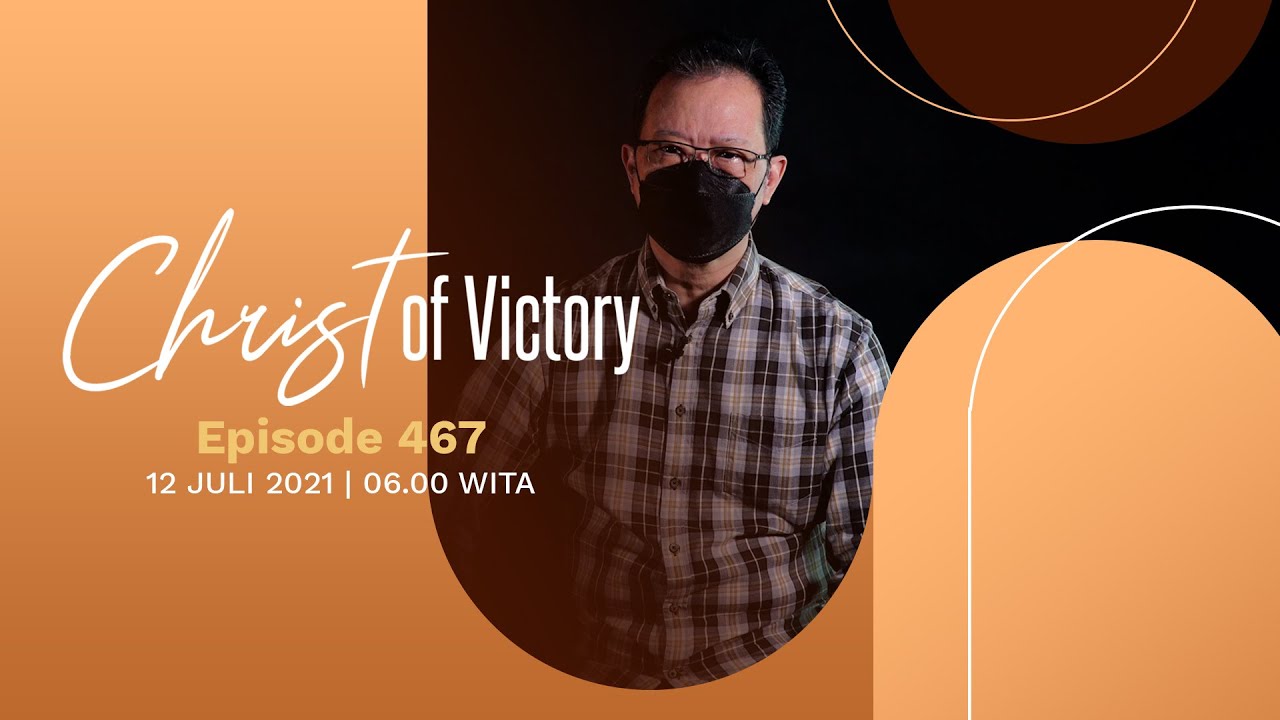CHRIST of Victory Episode 467