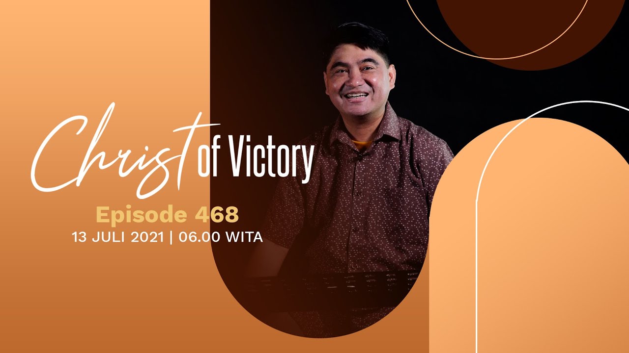 CHRIST of Victory Episode 468