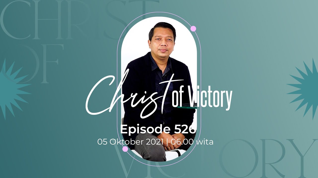 CHRIST of Victory Episode 526