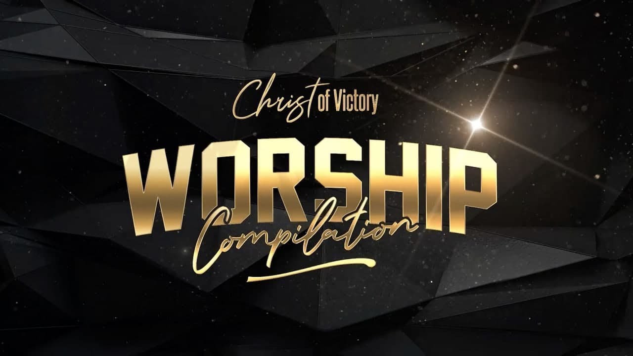 Christ Of Victory Worship Compilation #Episode5