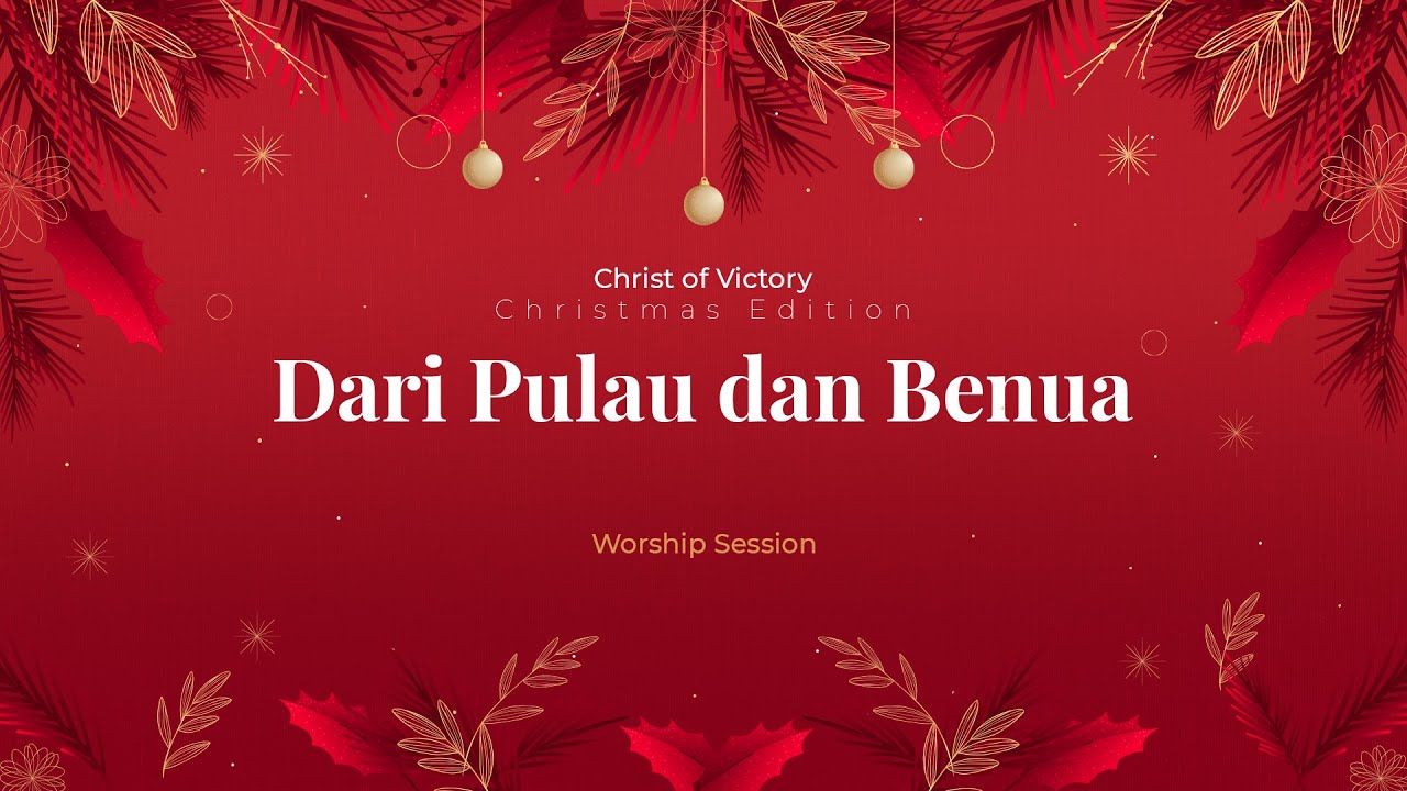Christ of Victory Worship Session - Dari Pulau Dan Benua (Cover) #ChristmasEdition