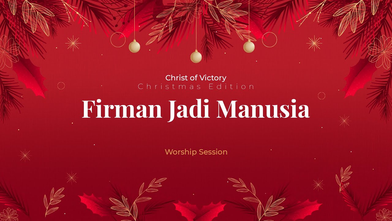Christ of Victory Worship Session - Firman Jadi Manusia (Cover) #ChristmasEdition