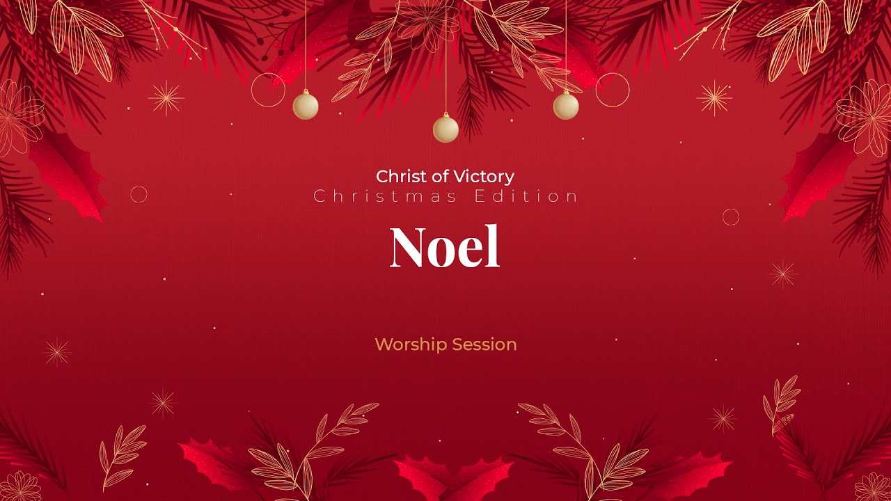 Christ of Victory Worship Session - NOEL (Cover) #ChristmasEdition
