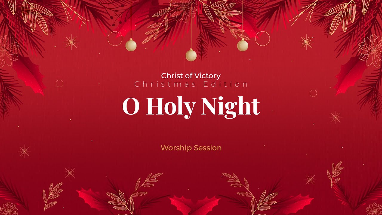 Christ of Victory Worship Session - O Holy Night (Cover) #ChristmasEdition