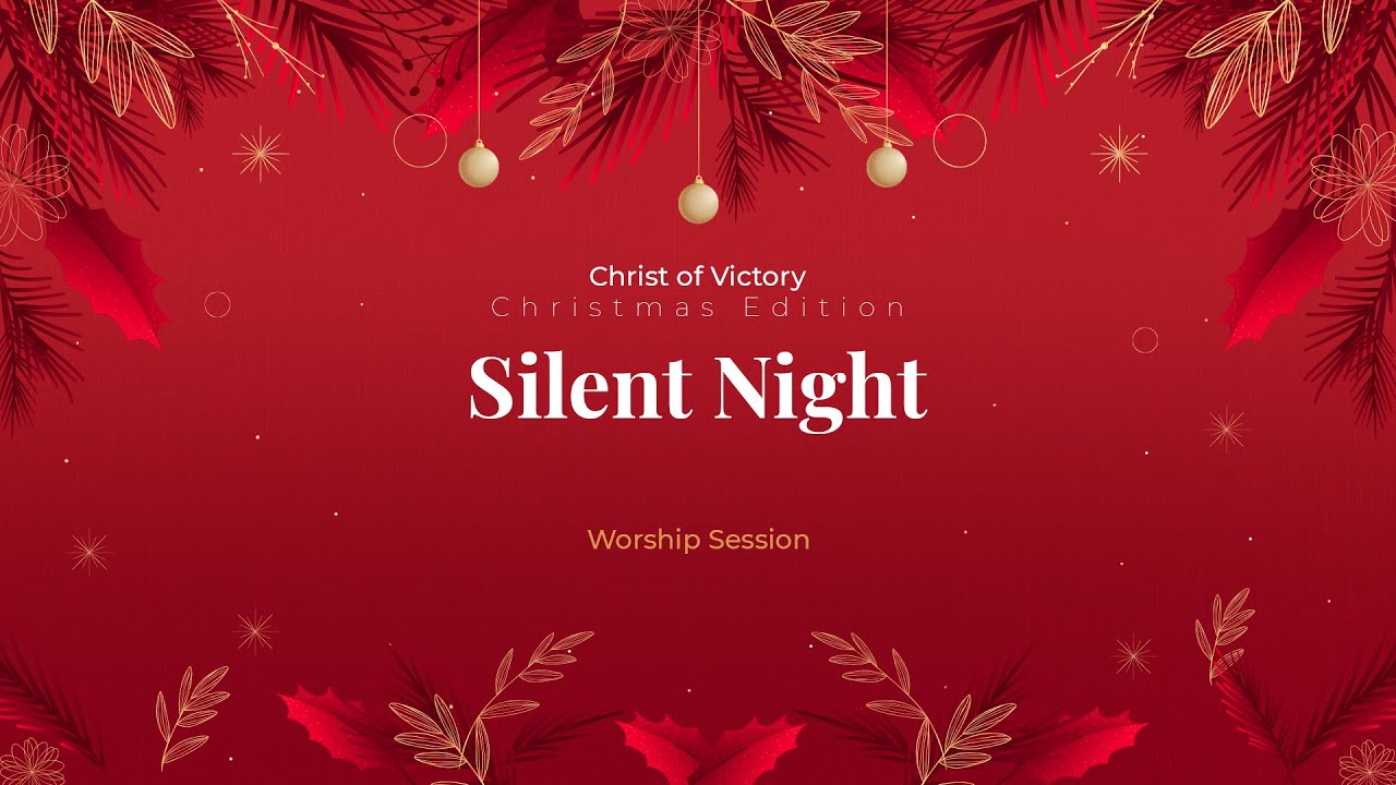 Christ of Victory Worship Session - Silent Night #ChristmasEdition