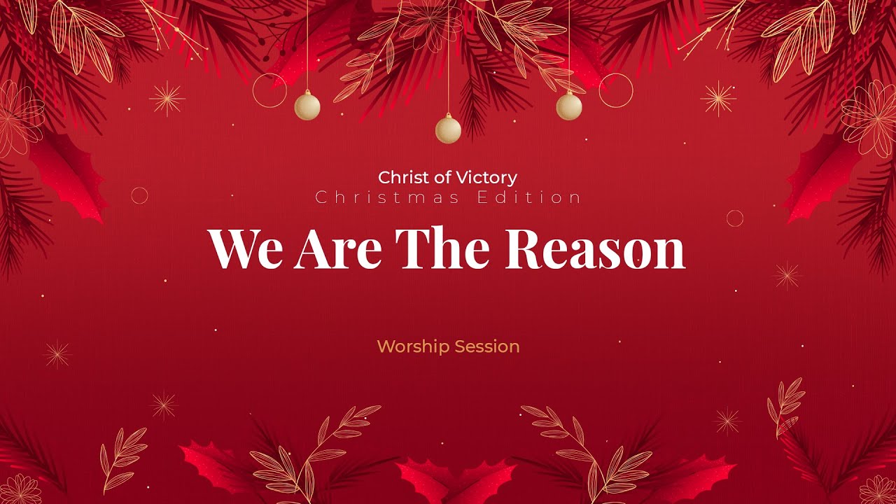 Christ of Victory Worship Session - We Are The Reason (Cover) #ChristmasEdition