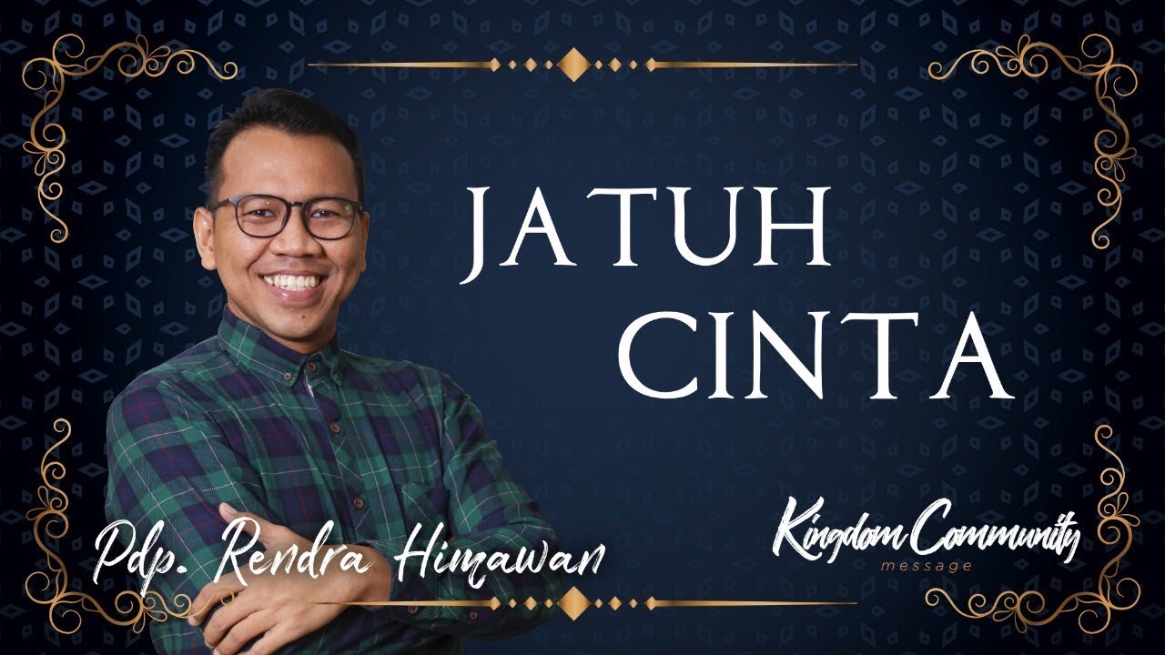 Kingdom Community - Jatuh Cinta - Pdp. Rendra Himawan