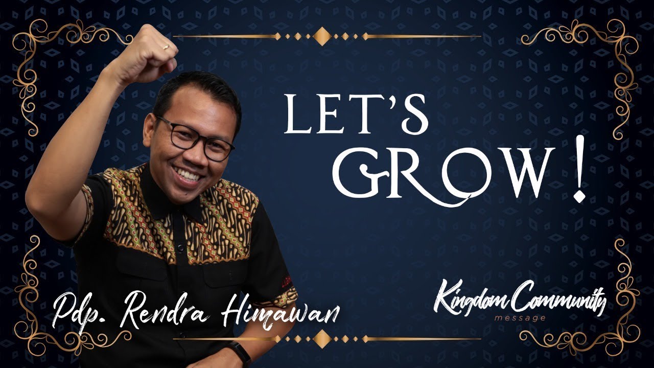 Kingdom Community - Let's Grow - Pdp. Rendra Himawan