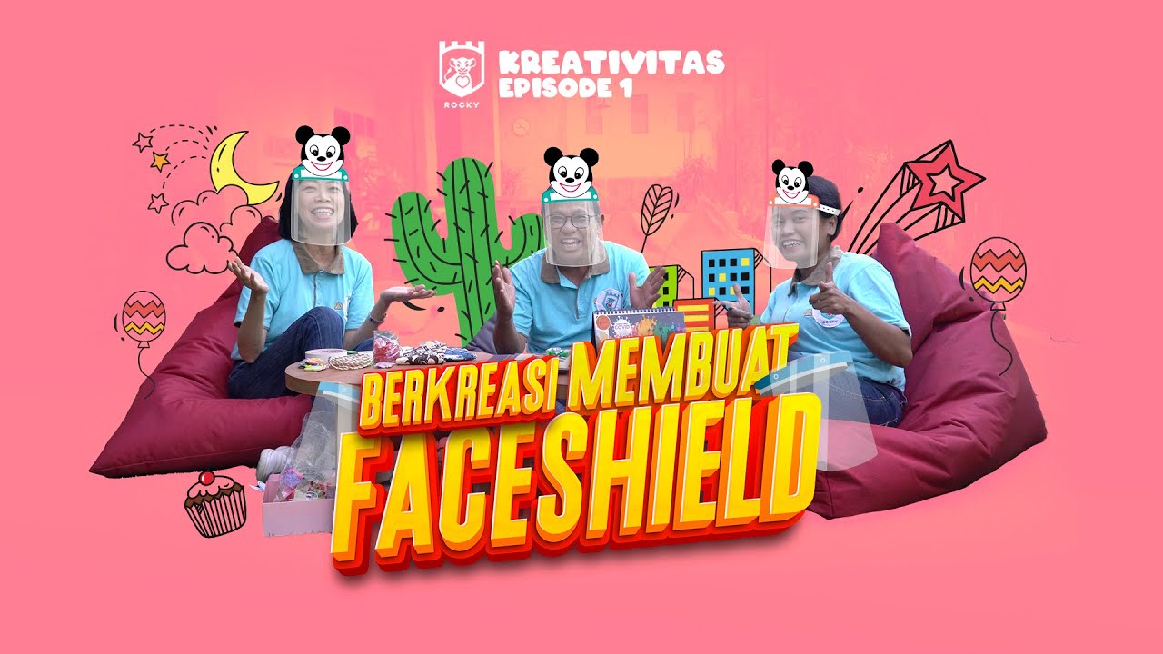Kreativitas Rocky (Episode 2) - Bekreasi Membuat Faceshield