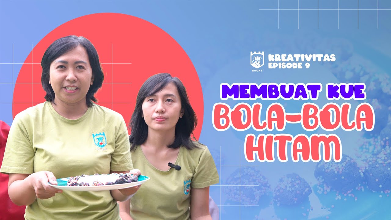 Kreativitas Rocky (Episode 9) - Bekreasi Membuat Kue Bola Bola Hitam