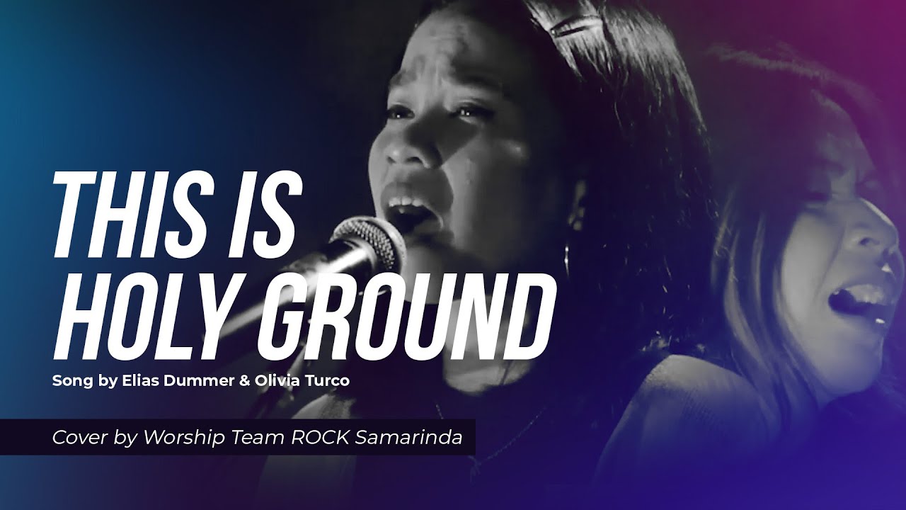 Psalms - This is Holy Ground - Elias Dummer & Olivia Turco (Cover by ROCK Samarinda) Reupload
