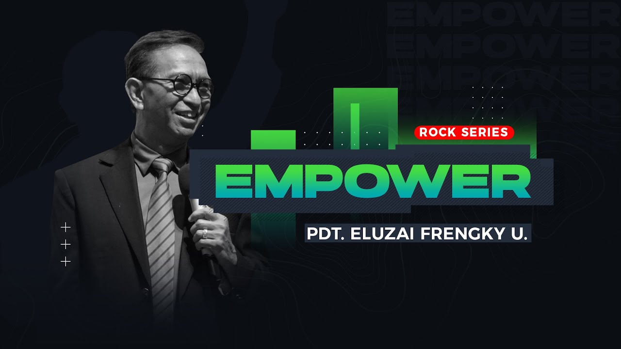 ROCK Series - Empower - Pdt. Eluzai Frengky Utana