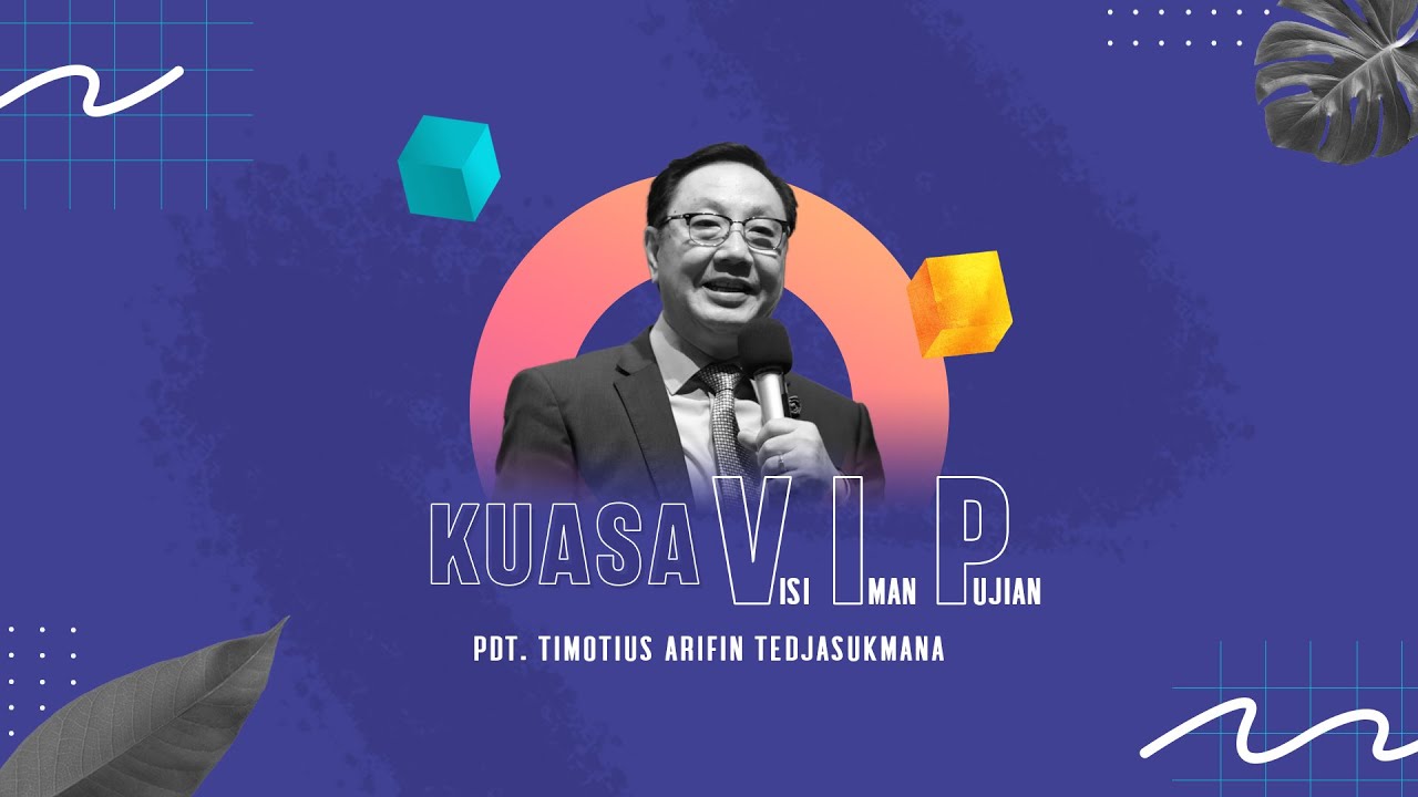 Word Of GOD - Kuasa V.I.P - Pdt. Timotius Arifin Tedjasukmana